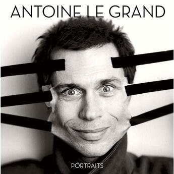 Couverture du livre « Antoine le grand portraits » de Le Grand Antoine aux éditions Damiani