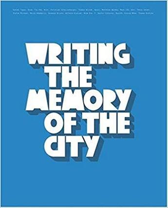 Couverture du livre « Writing the memory of the city » de Mai Markus/Wiczak Th aux éditions Dokument Forlag