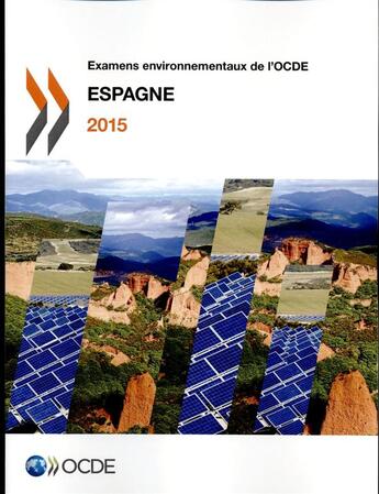 Couverture du livre « Espagne 2015 ; examens environnementaux de l'OCDE » de Ocde aux éditions Ocde