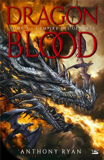 Couverture du livre « Dragon blood Tome 3 : l'empire des cendres » de Anthony Ryan aux éditions Bragelonne