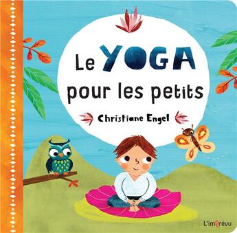 Couverture du livre « Le yoga pour les petits » de Christiane Engel aux éditions L'imprevu