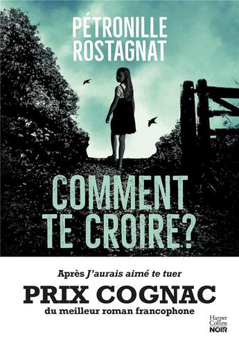 Couverture du livre « Comment te croire ? » de Petronille Rostagnat aux éditions Harpercollins