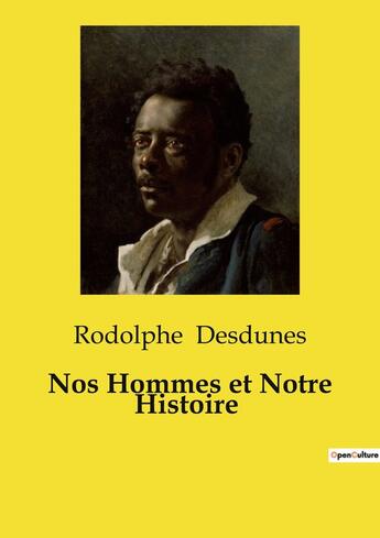 Couverture du livre « Nos Hommes et Notre Histoire » de Rodolphe Desdunes aux éditions Culturea