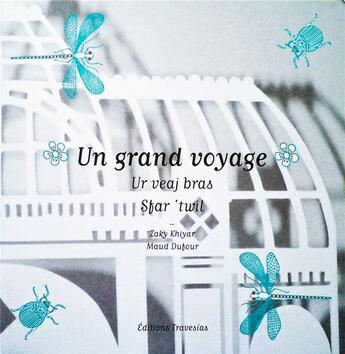 Couverture du livre « Un grand voyage » de Maud Dufour et Zaky Khiyar aux éditions Travesias