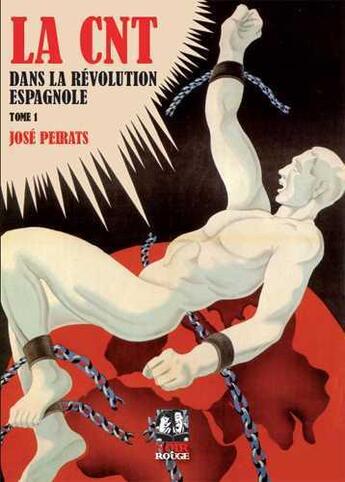 Couverture du livre « La CNT dans la révolution espagnole t.1 » de Jose Peirats aux éditions Noir Et Rouge