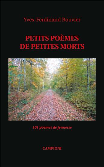 Couverture du livre « Petits poèmes de petites morts » de Yves-Ferdinand Bouvier aux éditions Campioni