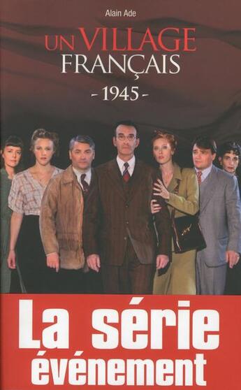 Couverture du livre « Un village français ; 1945 » de Alain Ade aux éditions Le Tigre Bleu