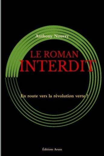 Couverture du livre « Le roman interdit » de Anthony Nourry aux éditions Arum