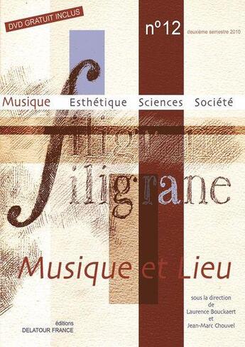 Couverture du livre « Revue filigrane n012 - musique et lieu » de  aux éditions Delatour