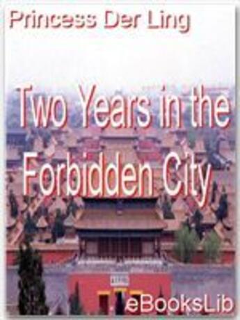 Couverture du livre « Two Years in the Forbidden City » de Princess Der Ling aux éditions Ebookslib