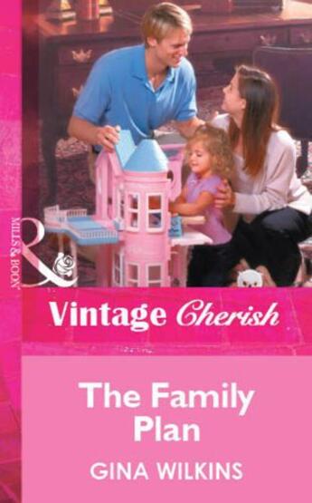 Couverture du livre « The Family Plan (Mills & Boon Vintage Cherish) » de Gina Wilkins aux éditions Mills & Boon Series