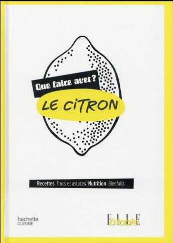 Couverture du livre « Que faire avec le citron ? » de  aux éditions Hachette Pratique