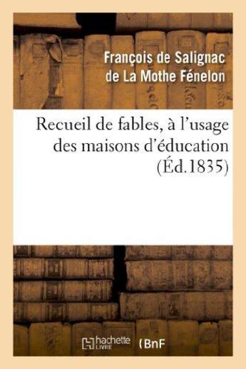 Couverture du livre « Recueil de fables, à l'usage des maisons d'éducation » de François De Fénelon aux éditions Hachette Bnf