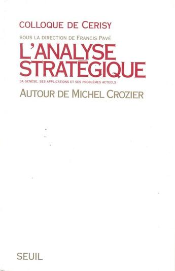 Couverture du livre « L'analyse strategique. autour de michel crozier » de Colloque De Cerisy aux éditions Seuil