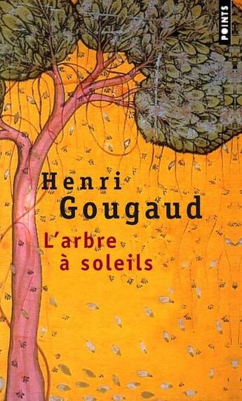Couverture du livre « L'arbre à soleils ; légendes du monde entier » de Henri Gougaud aux éditions Points