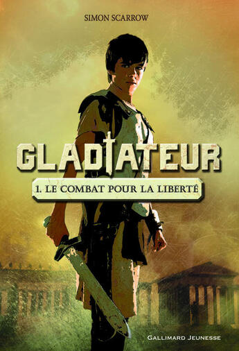 Couverture du livre « Gladiateur Tome 1 » de Simon Scarrow aux éditions Gallimard-jeunesse