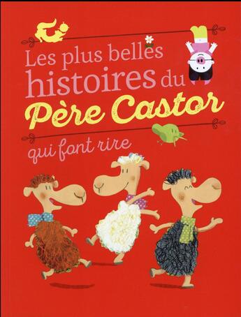 Couverture du livre « Les plus belles histoires du Père Castor qui font rire » de  aux éditions Pere Castor