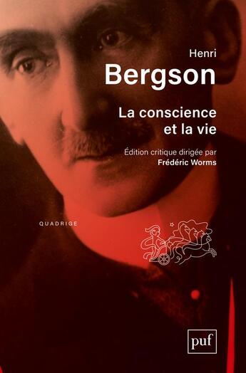 Couverture du livre « La conscience et la vie (2e édition) » de Henri Bergson aux éditions Puf