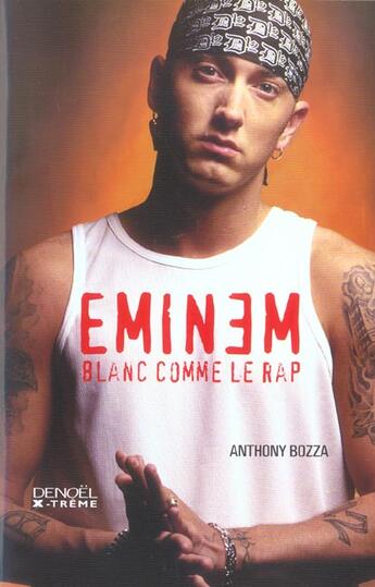 Couverture du livre « Eminem - blanc comme le rap » de Bozza Anthony aux éditions Denoel