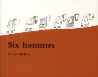 Couverture du livre « Six hommes » de David Mckee aux éditions Ecole Des Loisirs