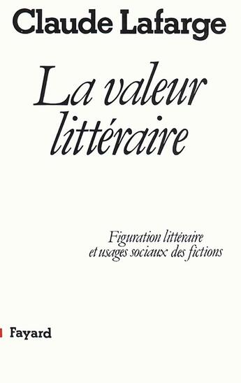 Couverture du livre « La valeur littéraire » de Claude Lafarge aux éditions Fayard