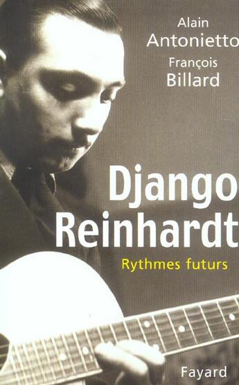 Couverture du livre « Django reinhardt - rythmes futurs (édition 2004) » de Billard/Antonietto aux éditions Fayard