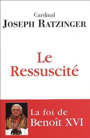 Couverture du livre « Le ressuscité » de Joseph Ratzinger aux éditions Desclee De Brouwer