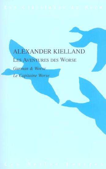 Couverture du livre « Les Aventures des Worse : Garman & Worse. Le Capitaine Worse. » de Alexander Lange Kielland aux éditions Belles Lettres