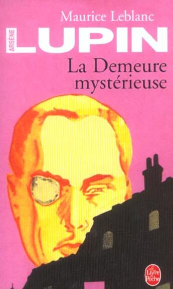 Couverture du livre « Arsène Lupin ; la demeure mystérieuse » de Maurice Leblanc aux éditions Le Livre De Poche