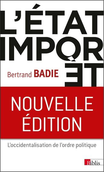 Couverture du livre « L'Etat importé ; l'occidentalisation de l'ordre politique » de Bertrand Badie aux éditions Cnrs