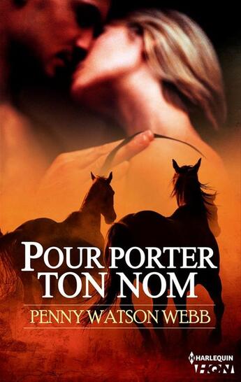 Couverture du livre « Pour porter ton nom » de Penny Watson Webb aux éditions Hqn