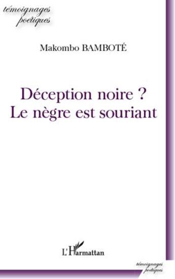 Couverture du livre « Déception noire ? le nègre est souriant » de Makombo Bambote aux éditions L'harmattan