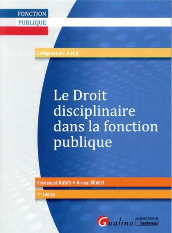 Couverture du livre « Le droit disciplinaire dans la fonction publique » de Emmanuel Aubin et Nirmal Nivert aux éditions Gualino