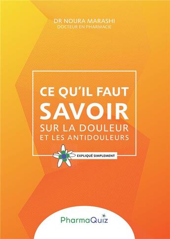 Couverture du livre « Ce qu'il faut savoit sur la douleur et les anti-douleurs » de Noura Marashi aux éditions Books On Demand