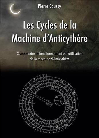 Couverture du livre « Ces Cycles de la Machine d'Anticythère » de Pierre Coussy aux éditions Books On Demand