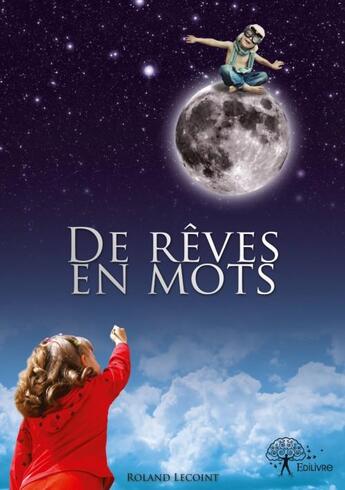 Couverture du livre « De rêves en mots » de Roland Lecoint aux éditions Edilivre