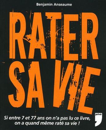 Couverture du livre « Rater sa vie » de Benjamin Anseaume aux éditions Prive