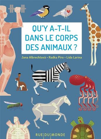 Couverture du livre « Qu'y a-t-il dans le corps des animaux ? » de Lida Larina et Radka Piro et Jana Albrechtova aux éditions Rue Du Monde