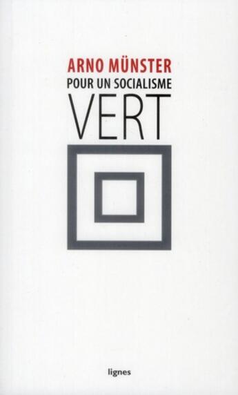 Couverture du livre « Pour un socialisme vert » de Arno Munster aux éditions Nouvelles Lignes