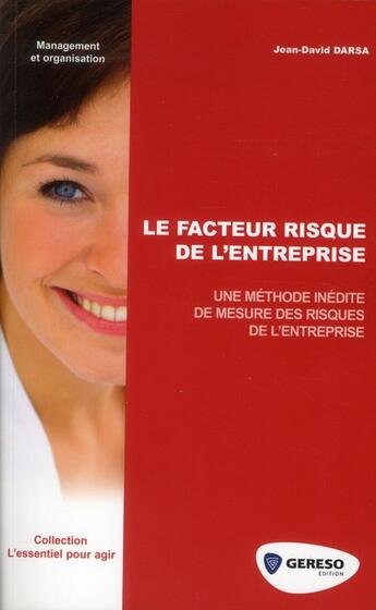 Couverture du livre « Le Facteur Risque De L'Entreprise. Une Methode Inedite De Mesure Des Risque De L'Entreprise » de Darsa Jean-Davi aux éditions Gereso