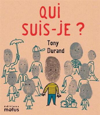 Couverture du livre « Qui suis-je ? » de Tony Durand aux éditions Motus