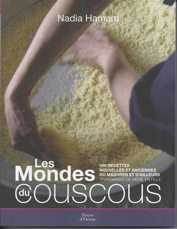 Couverture du livre « Les mondes du couscous » de Nadia Hamam aux éditions Erick Bonnier