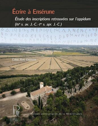 Couverture du livre « Écrire à Ensérune : Étude des inscriptions retrouvées sur l'oppidum (IVes. av. J.-C. - Ier s. ap. J.-C.) » de Coline Ruiz Darasse aux éditions Pu De La Mediterranee