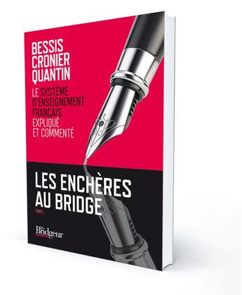 Couverture du livre « Les enchères au bridge t.1 ; le système d'enseignement français expliqué et commenté » de Michel Bessis et Philippe Cronier et Jean-Christophe Quantin aux éditions Eps Le Bridgeur