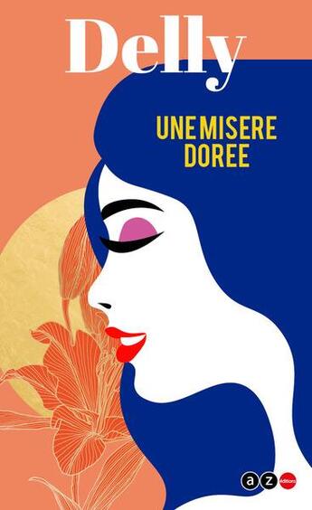 Couverture du livre « Une misère dorée » de Jeanne-Marie Petitjean De La Rosiere et Frederic Petitjean De La Rosiere aux éditions Az Editions