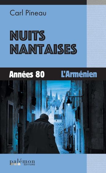 Couverture du livre « Nuits nantaises : Années 80 : L'Arménien » de Carl Pineau aux éditions Palemon