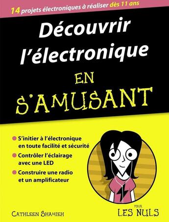 Couverture du livre « Découvrir l'électronique en s'amusant pour les nuls » de Cathleen Shamieh aux éditions First Interactive