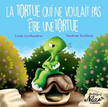 Couverture du livre « La tortue qui ne voulait pas être une tortue » de Sandrine Guichard et Linda Conchaudron aux éditions Nla Creations