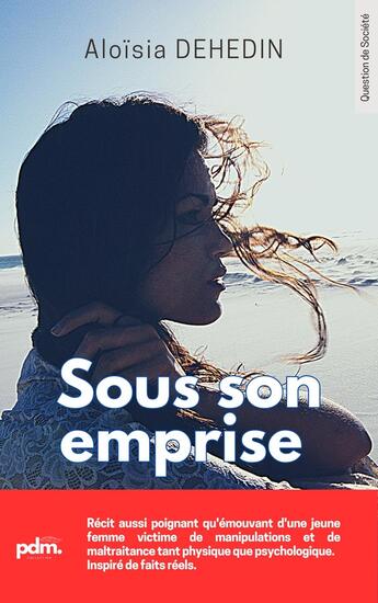 Couverture du livre « Sous son emprise » de Aloïsia Dehedin aux éditions Pdm Collection