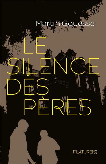 Couverture du livre « Le silence des pères » de Martin Gouesse aux éditions Filatures